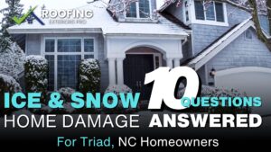 Ice and Snow Home Damage In The Triad 10 Questions Homeowners Are Asking